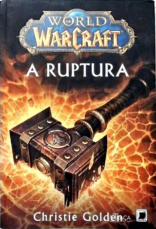 World of Warcraft: A Ruptura