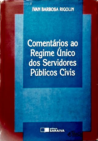 Comentários ao Regime Único Dos Servidores Públicos Civis