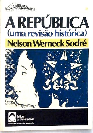 A República: Uma Revisão Histórica
