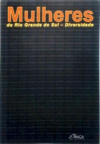 Mulheres do Rio Grande Do Sul - Diversidade