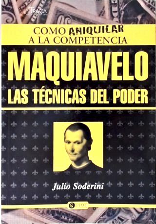 Maquiavelo: Las Técnicas del Poder