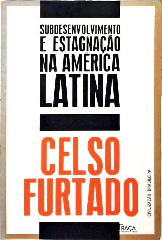 Subdesenvolvimento e Estagnação na América Latina