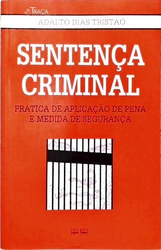 Sentença Criminal: Prática de Aplicação de Pena e Medida de Segurança