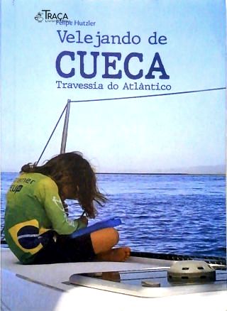 Velejando de Cueca – Travessia do Atlântico